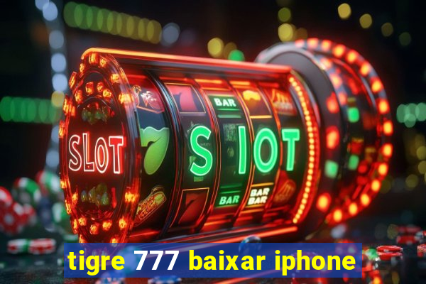 tigre 777 baixar iphone